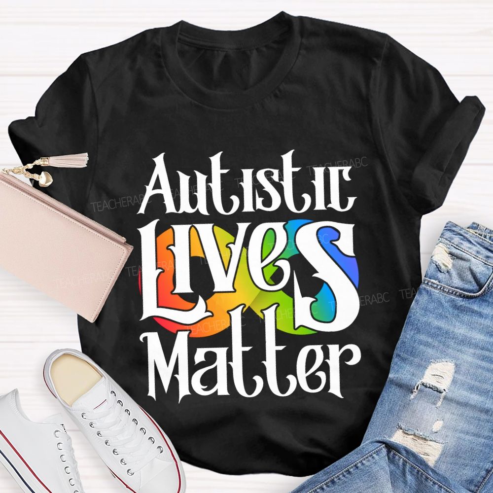 Autistic Lives Matter Teacher T-shirt