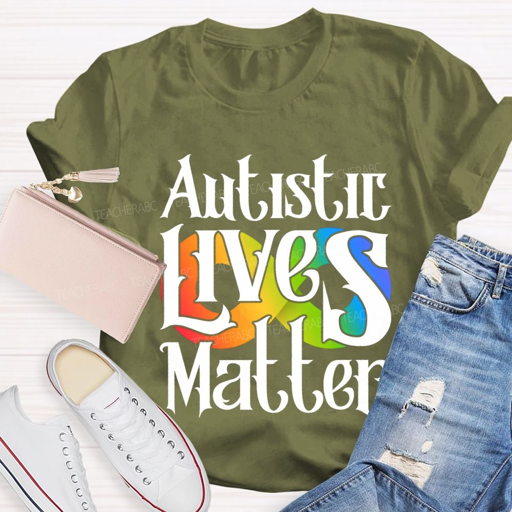 Autistic Lives Matter Teacher T-shirt