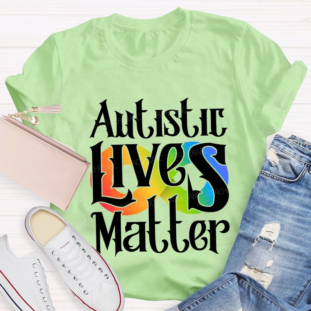 Autistic Lives Matter Teacher T-shirt