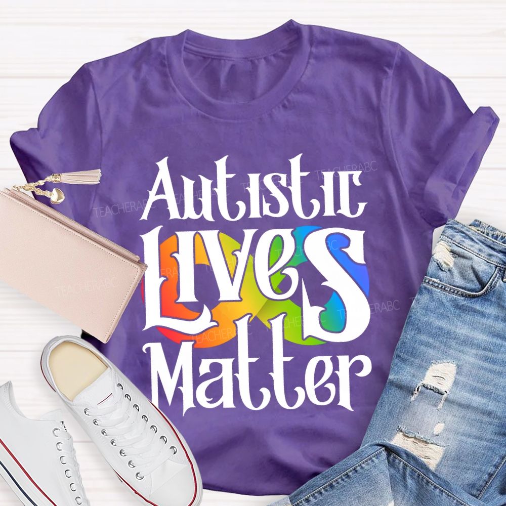 Autistic Lives Matter Teacher T-shirt