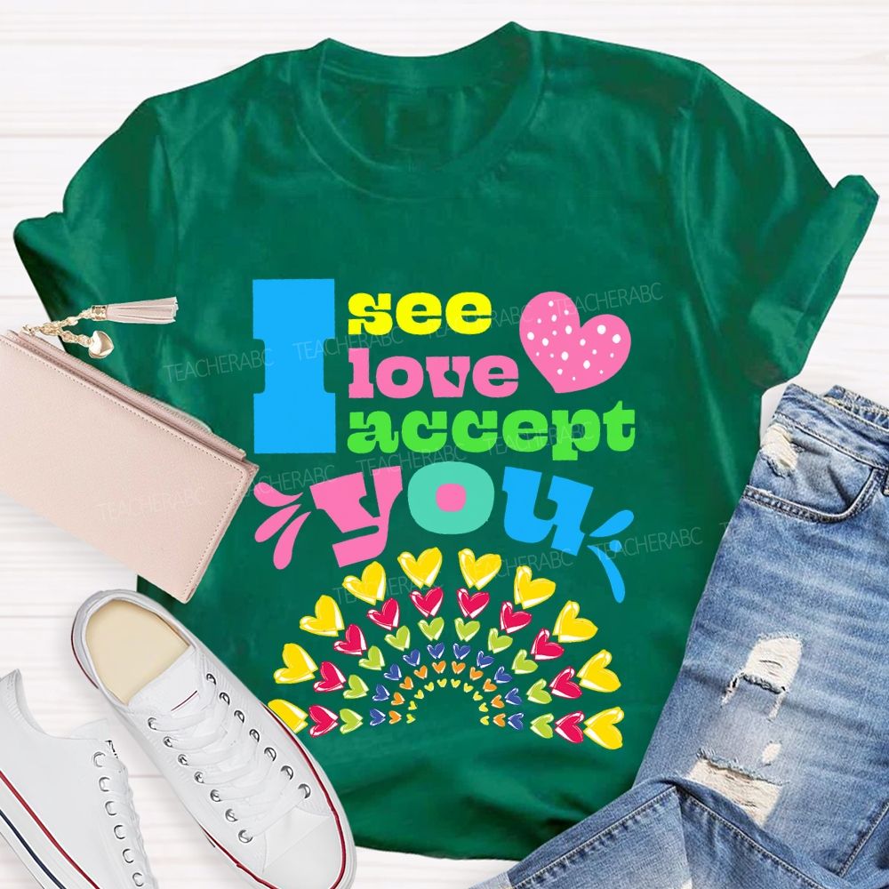 I See Love Accept You Rainbow Heart T-shirt
