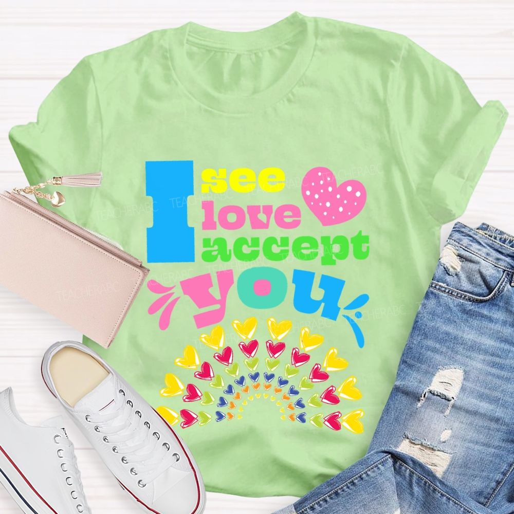 I See Love Accept You Rainbow Heart T-shirt