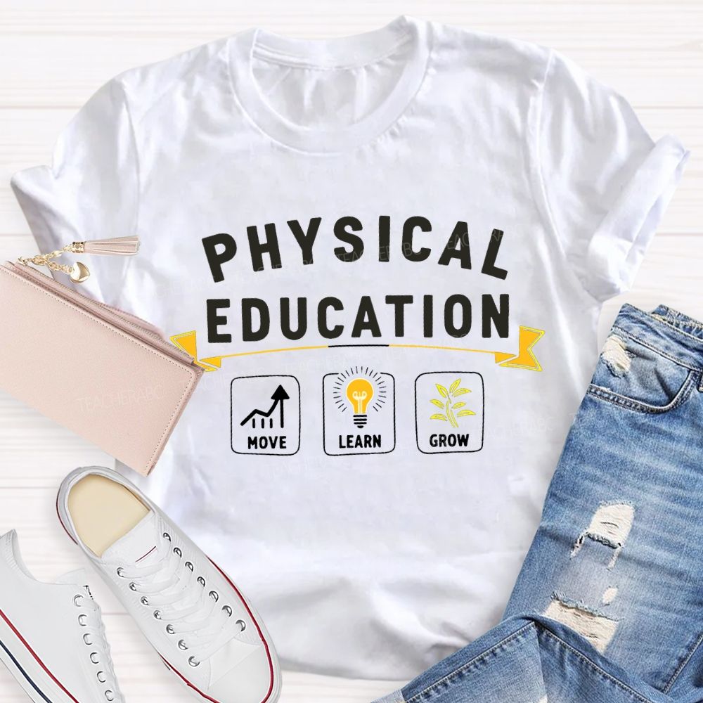 Physical Education Move Learn Grow Teacher T-shirt