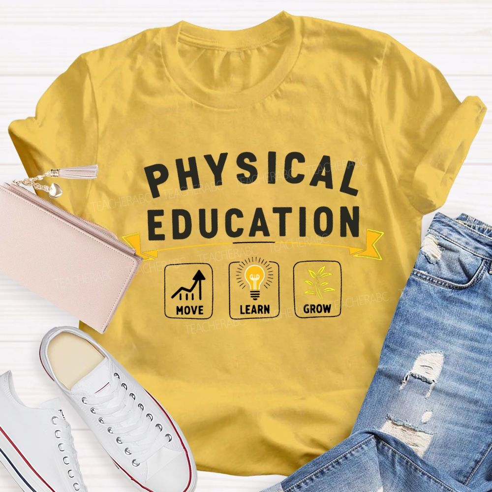 Physical Education Move Learn Grow Teacher T-shirt