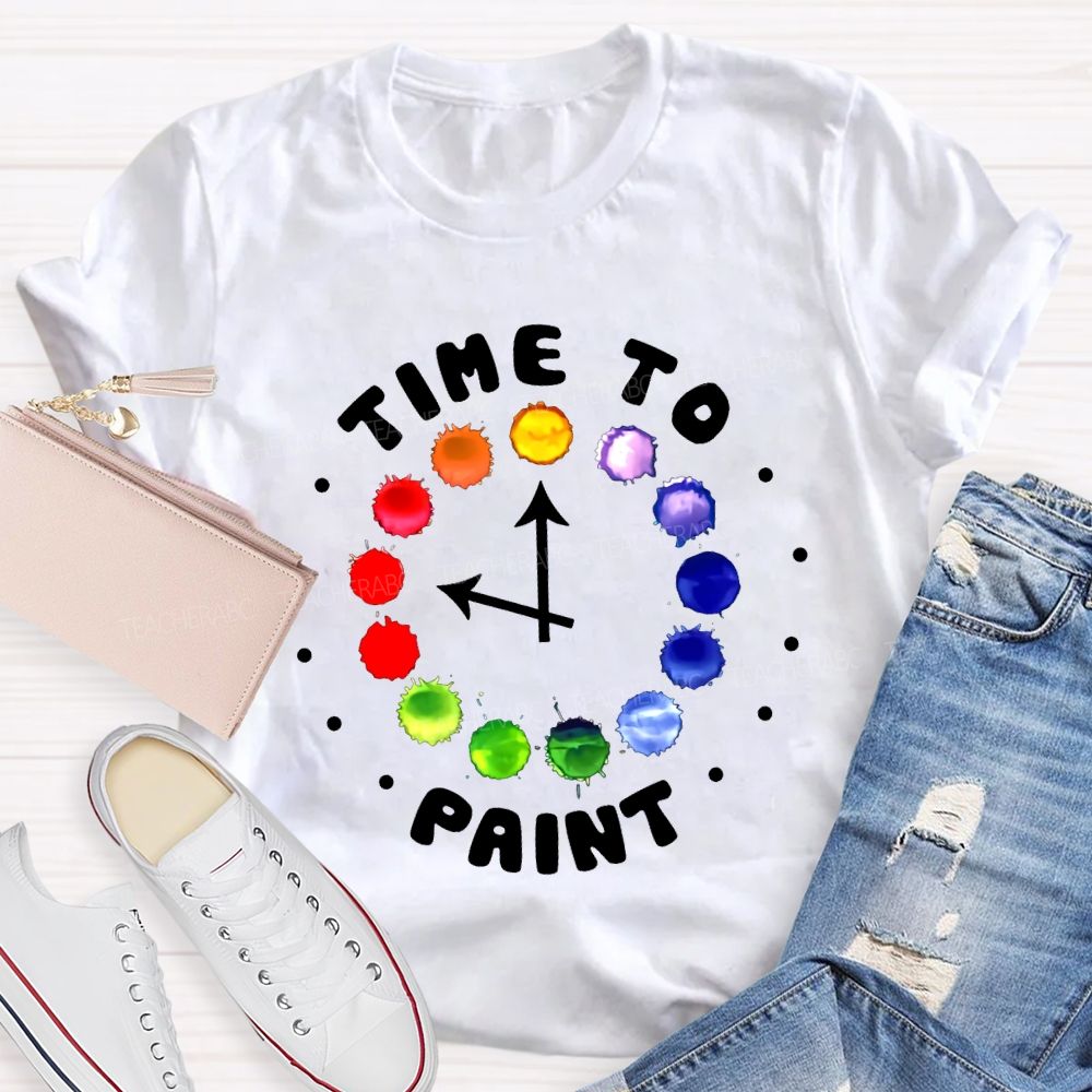 Time To Paint Art Teacher T-shirt