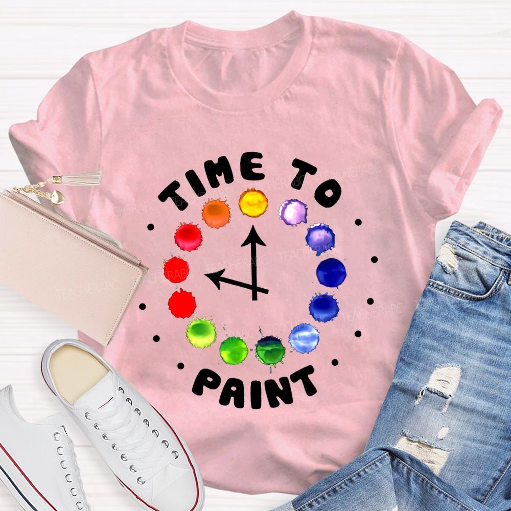 Time To Paint Art Teacher T-shirt