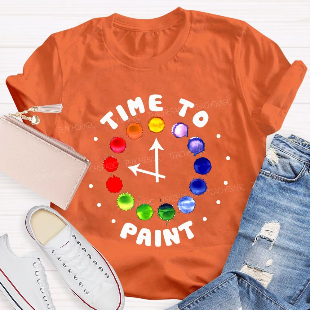 Time To Paint Art Teacher T-shirt