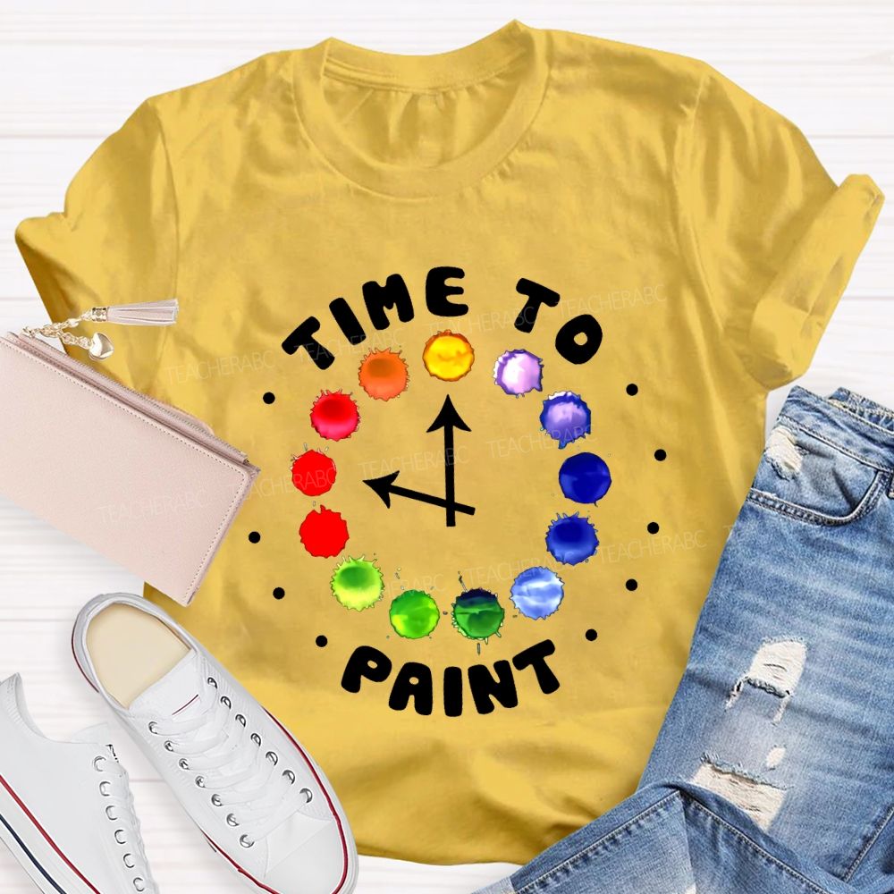 Time To Paint Art Teacher T-shirt