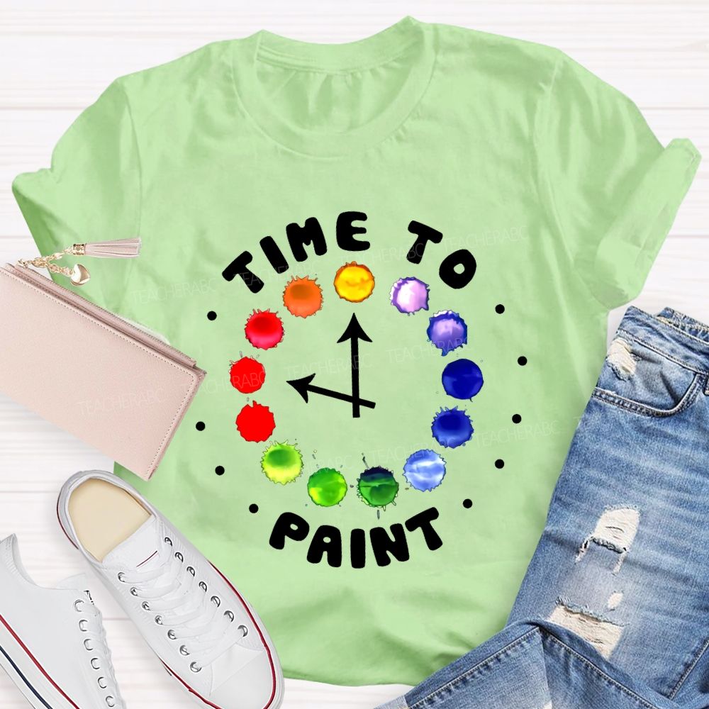Time To Paint Art Teacher T-shirt
