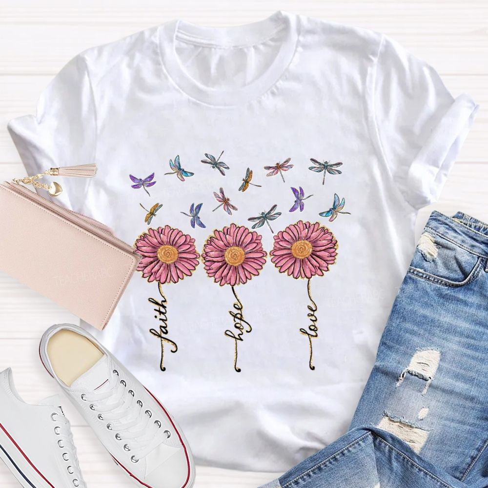 Faith Hope Love Dragonfly Teacher T-Shirt