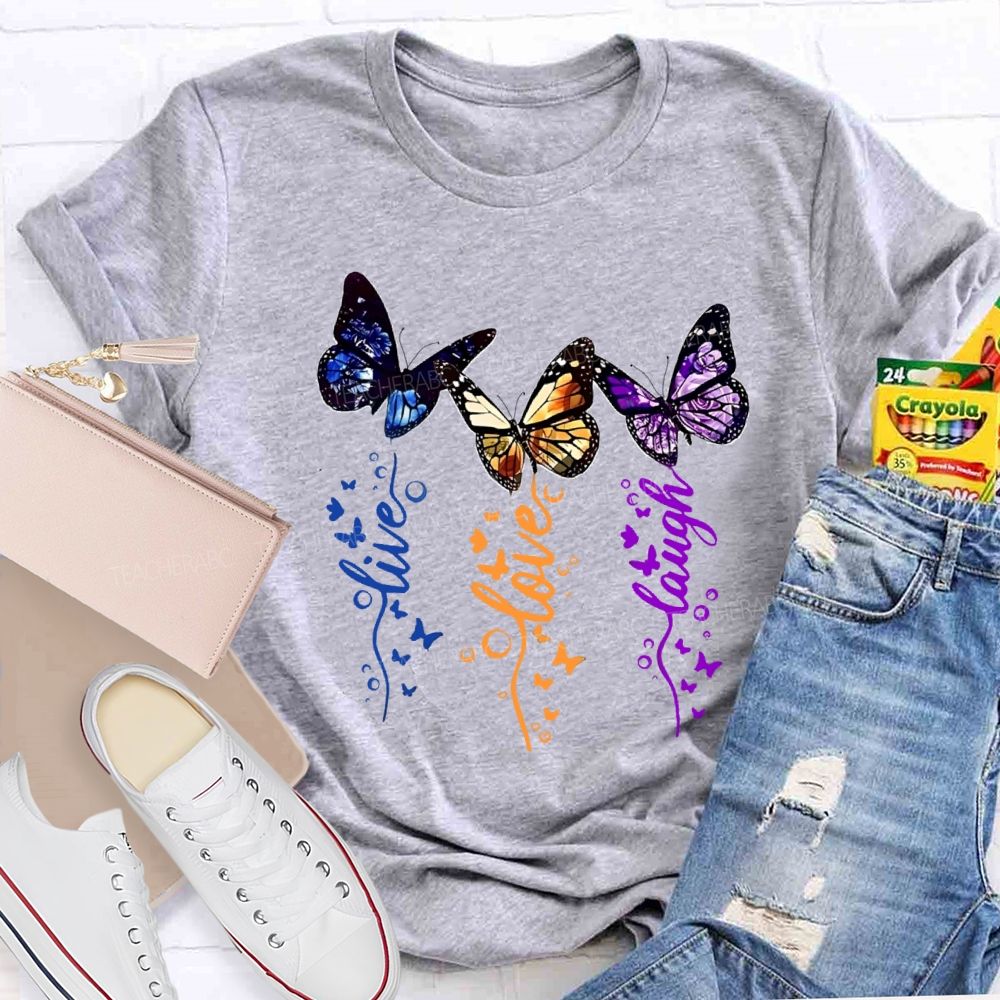 Live Love Laugh Butterfly Teacher T-shirt