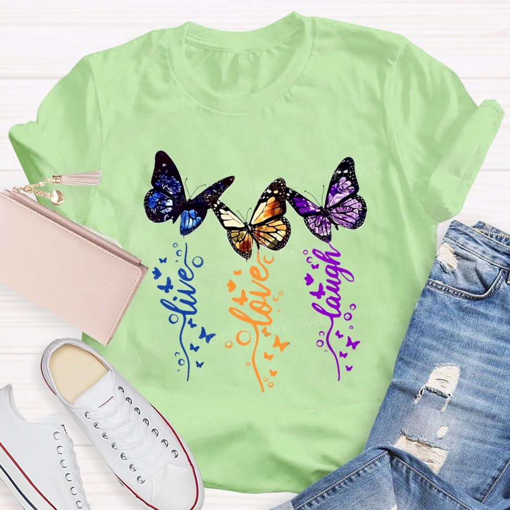Live Love Laugh Butterfly Teacher T-shirt