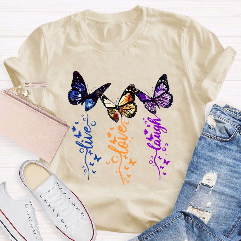 Live Love Laugh Butterfly Teacher T-shirt