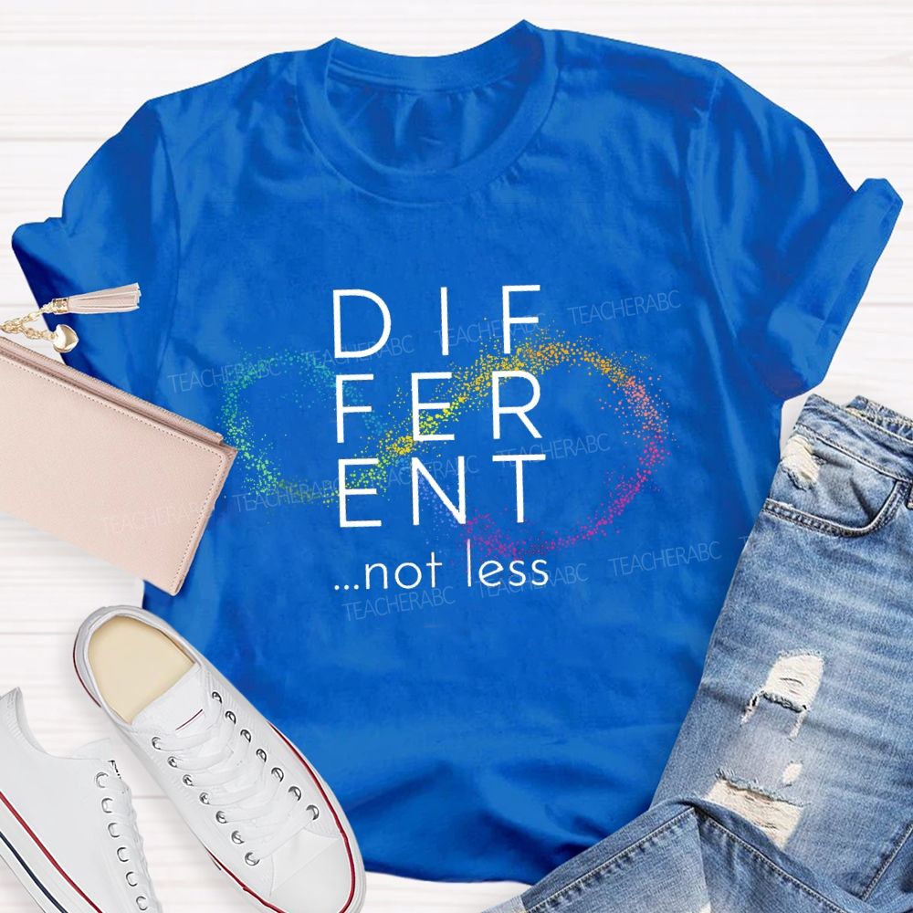 Different Not Less Polka-Dot Infinity Symbol Teacher T-shirt