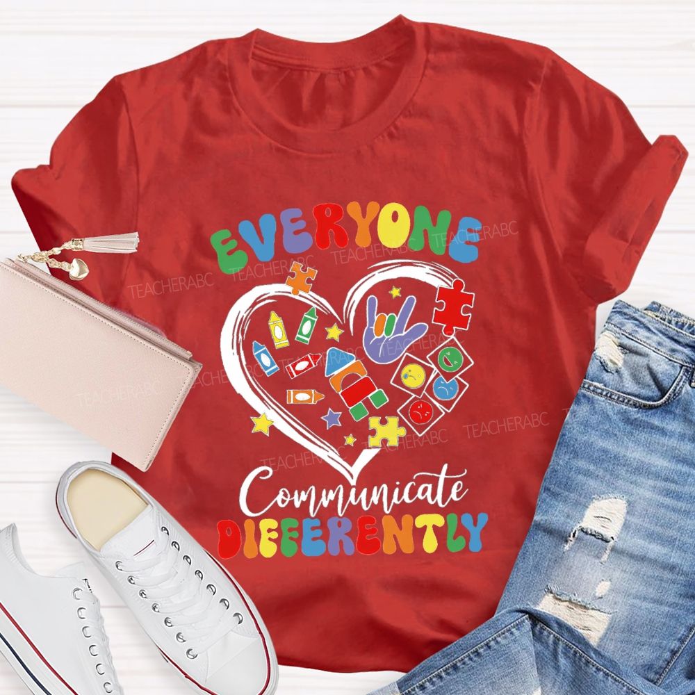 Everyone Communicate Differently Crayon Heart Teacher T-Shirt