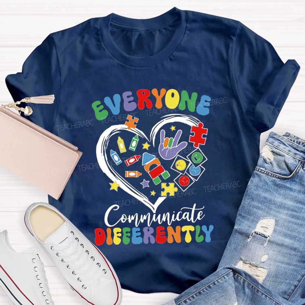Everyone Communicate Differently Crayon Heart Teacher T-Shirt