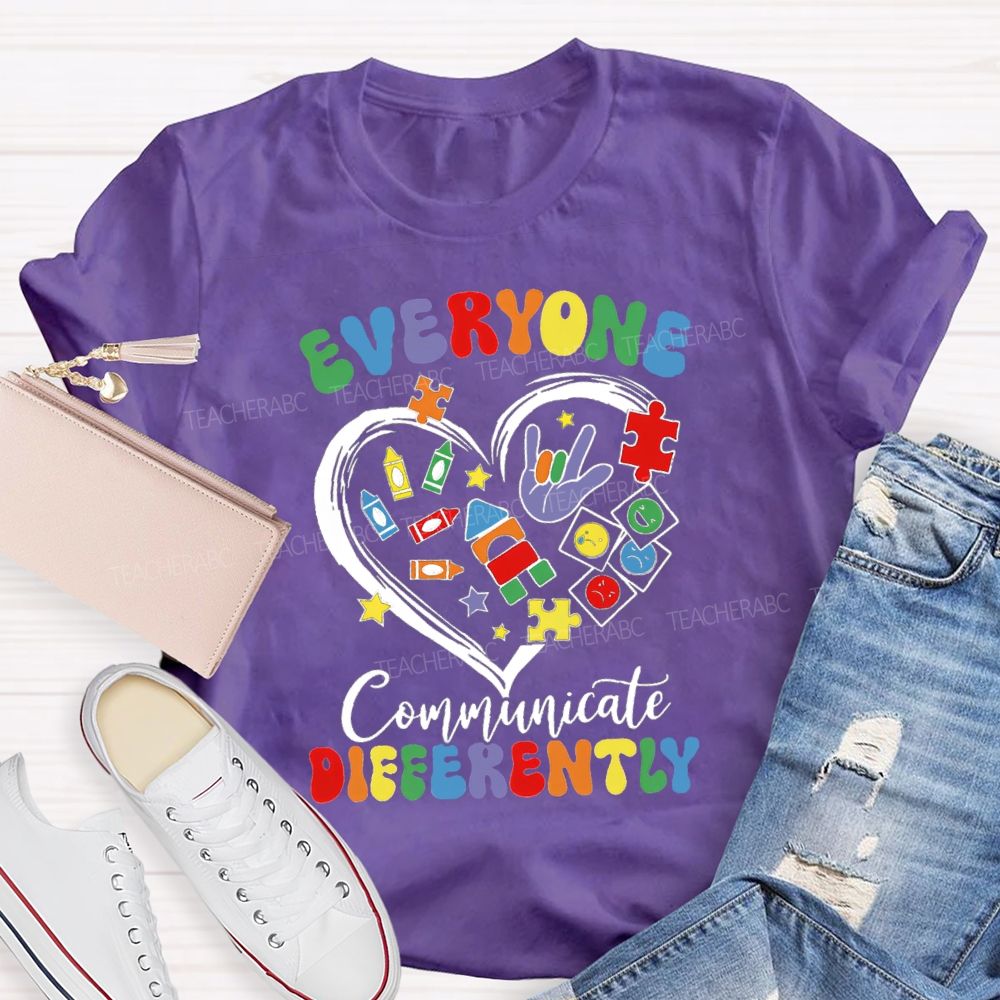 Everyone Communicate Differently Crayon Heart Teacher T-Shirt