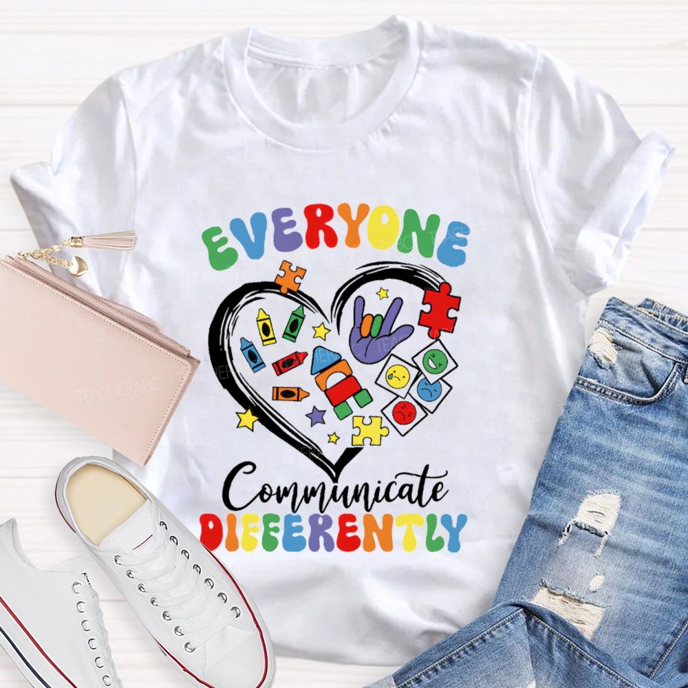 Everyone Communicate Differently Crayon Heart Teacher T-Shirt