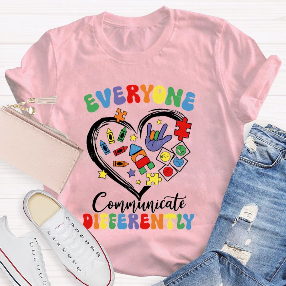 Everyone Communicate Differently Crayon Heart Teacher T-Shirt