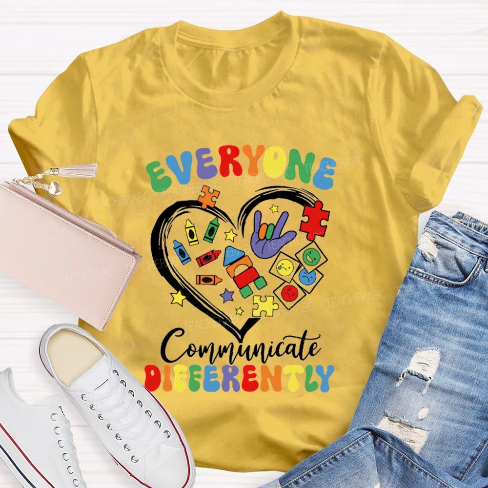 Everyone Communicate Differently Crayon Heart Teacher T-Shirt