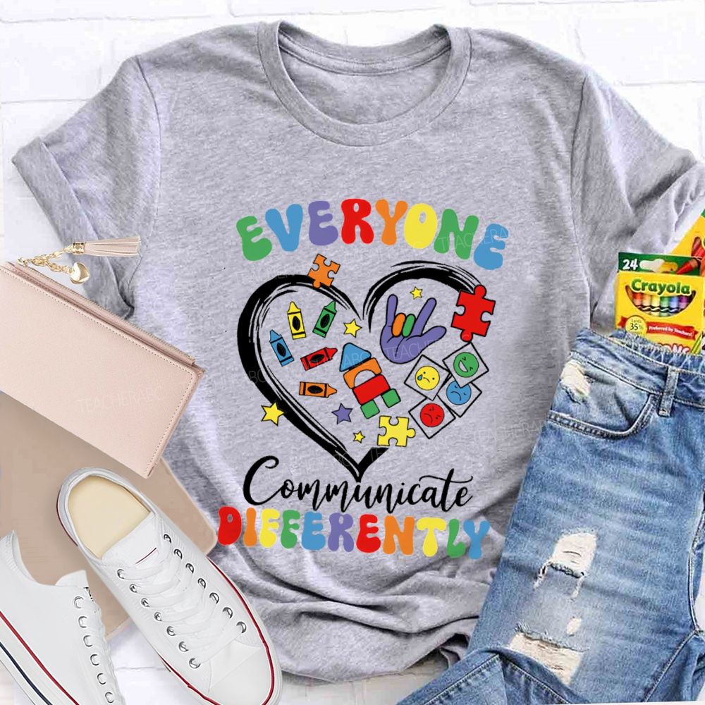 Everyone Communicate Differently Crayon Heart Teacher T-Shirt