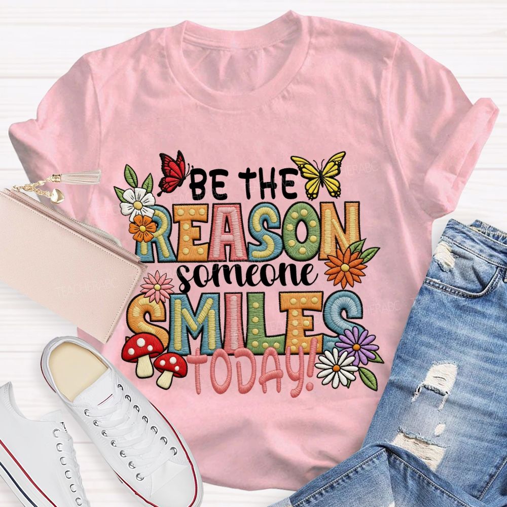 Be The Reason Someone Smiles Today Floral Butterfly Teacher T-shirt
