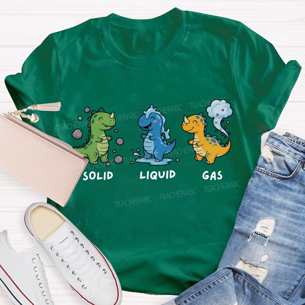 Science Dinosaur Solid Liquid Gas Teacher T-shirt
