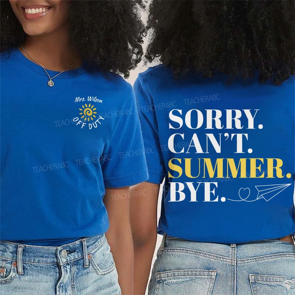Personalized Name Sorry Can'T Summer Bye Double Printed T-shirt