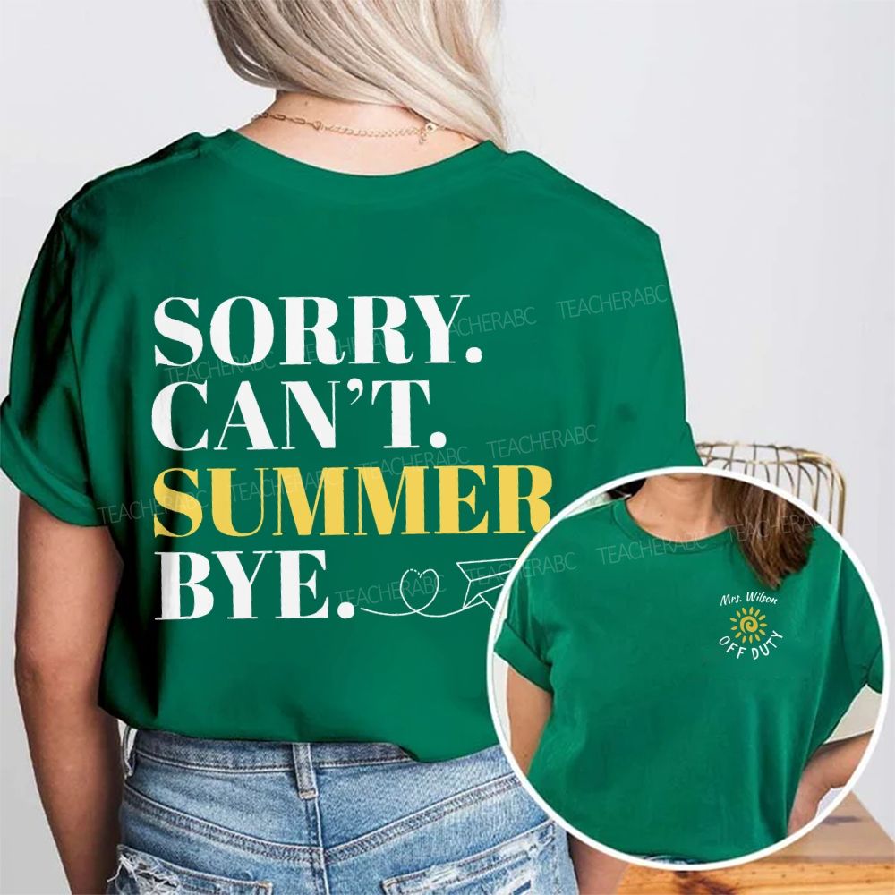 Personalized Name Sorry Can'T Summer Bye Double Printed T-shirt