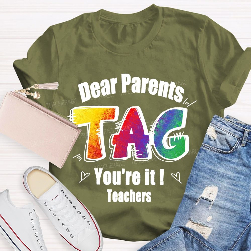 Dear Parents Tag You're It Tie-dye Text Teacher T-shirt