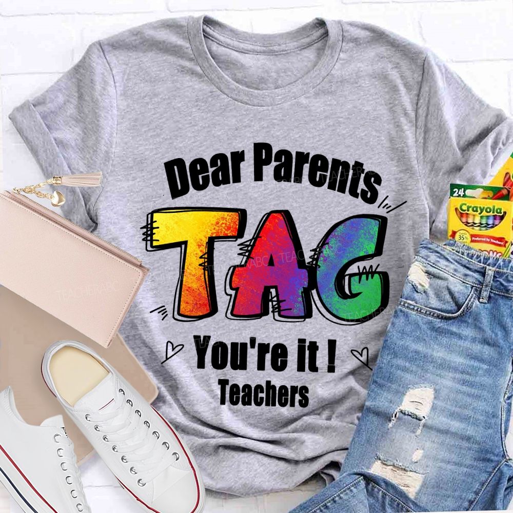 Dear Parents Tag You're It Tie-dye Text Teacher T-shirt