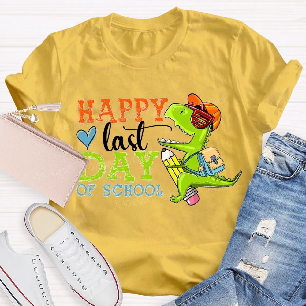 Happy Last Day Of School And Dinosaur Pencil Teacher T-shirt