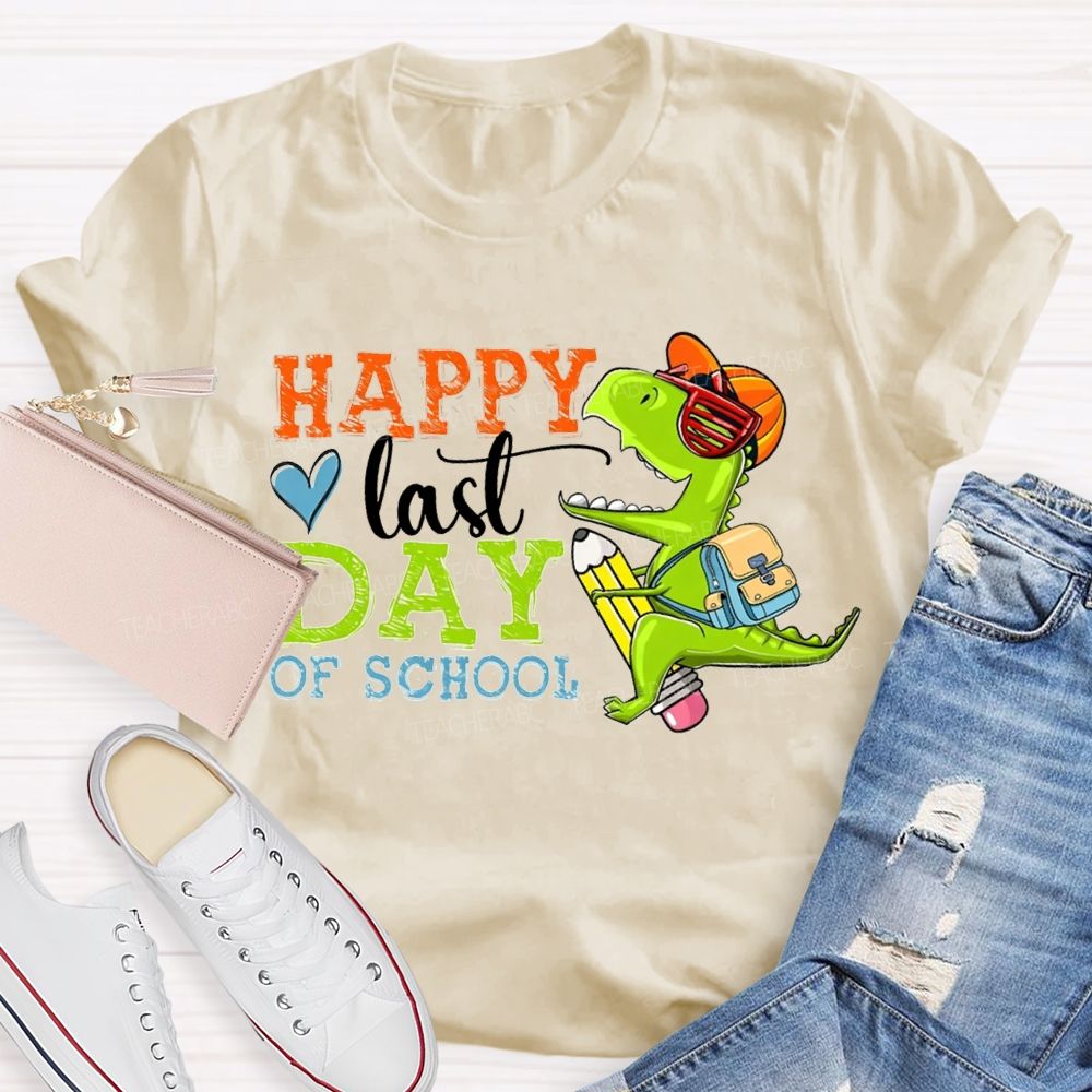 Happy Last Day Of School And Dinosaur Pencil Teacher T-shirt