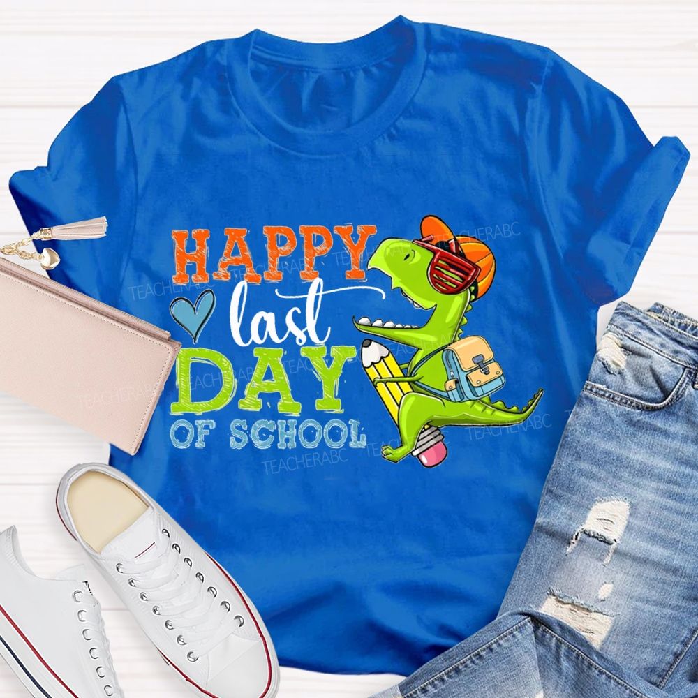 Happy Last Day Of School And Dinosaur Pencil Teacher T-shirt