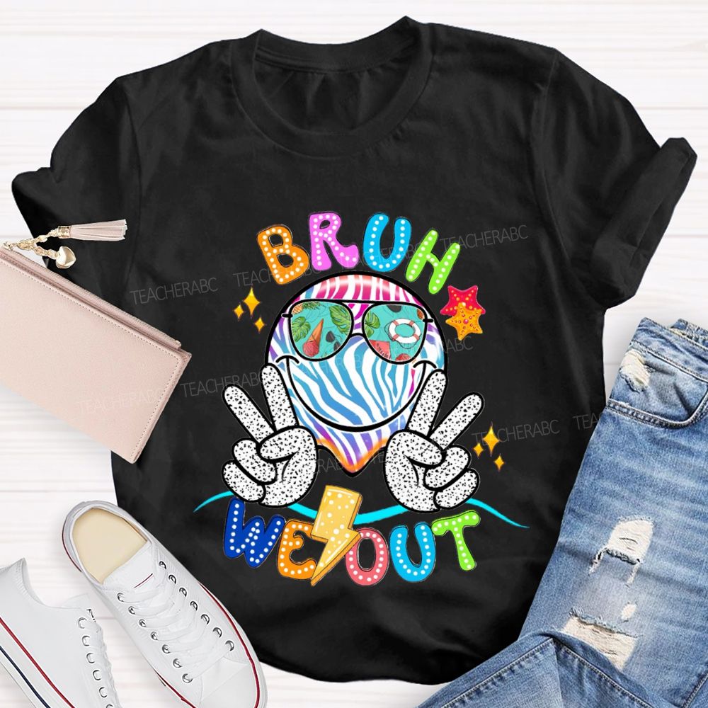 Bruh We Out Happy Last Day Of School T-shirt