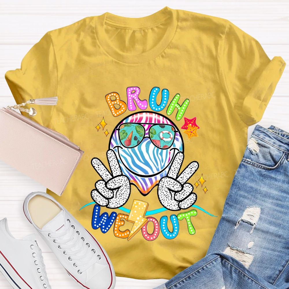Bruh We Out Happy Last Day Of School T-shirt