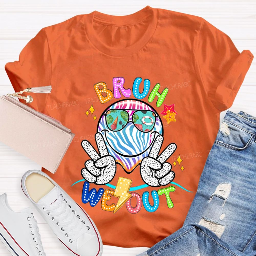 Bruh We Out Happy Last Day Of School T-shirt