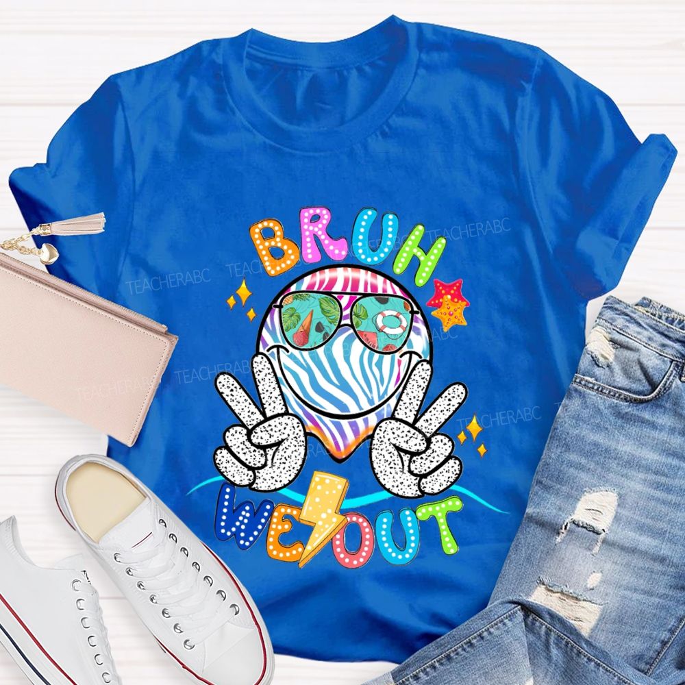 Bruh We Out Happy Last Day Of School T-shirt