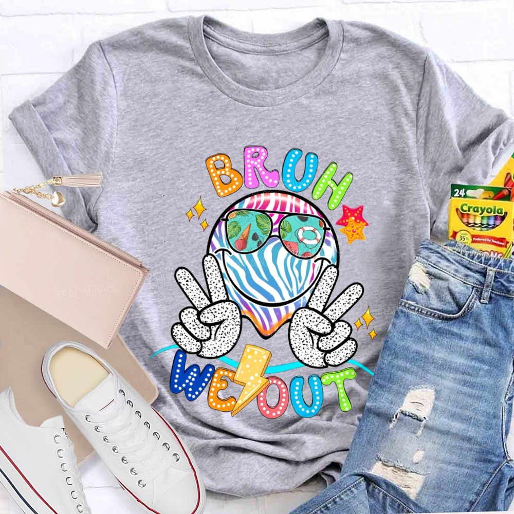 Bruh We Out Happy Last Day Of School T-shirt