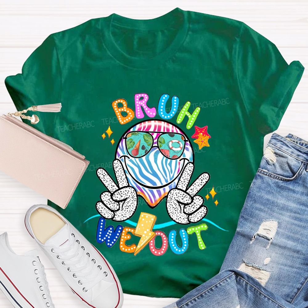 Bruh We Out Happy Last Day Of School T-shirt