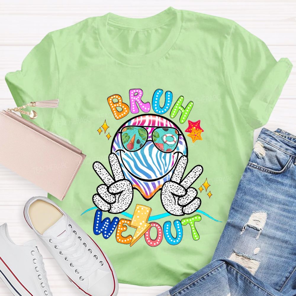 Bruh We Out Happy Last Day Of School T-shirt