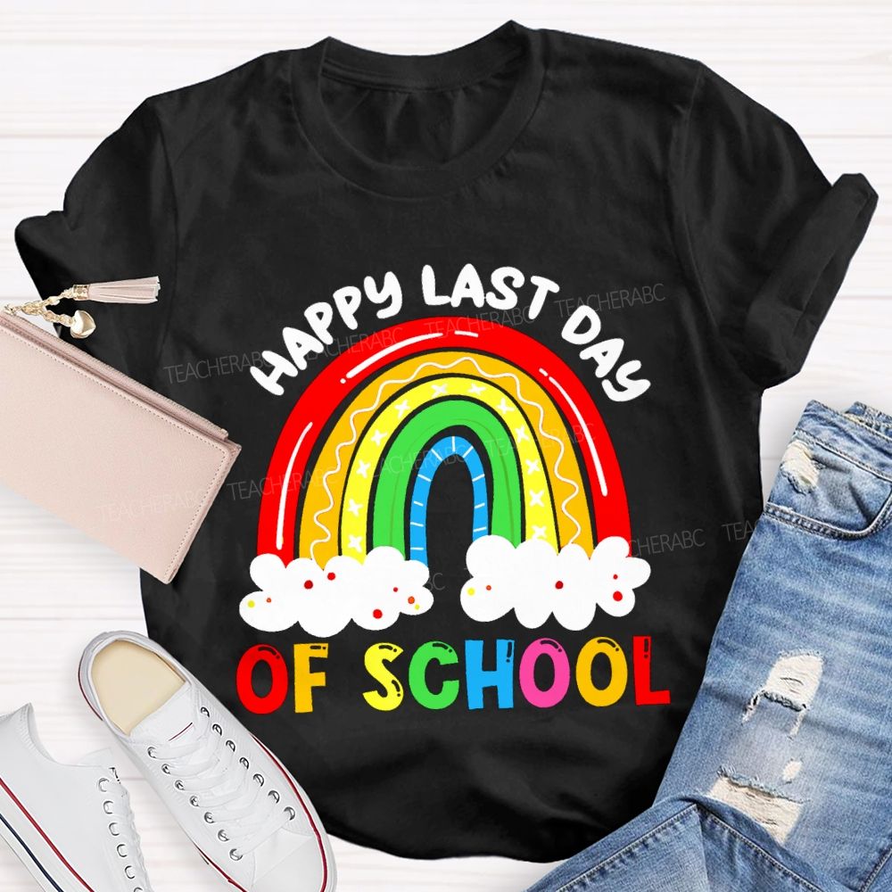Happy Last Day Of School Rainbow Clouds Teacher T-shirt