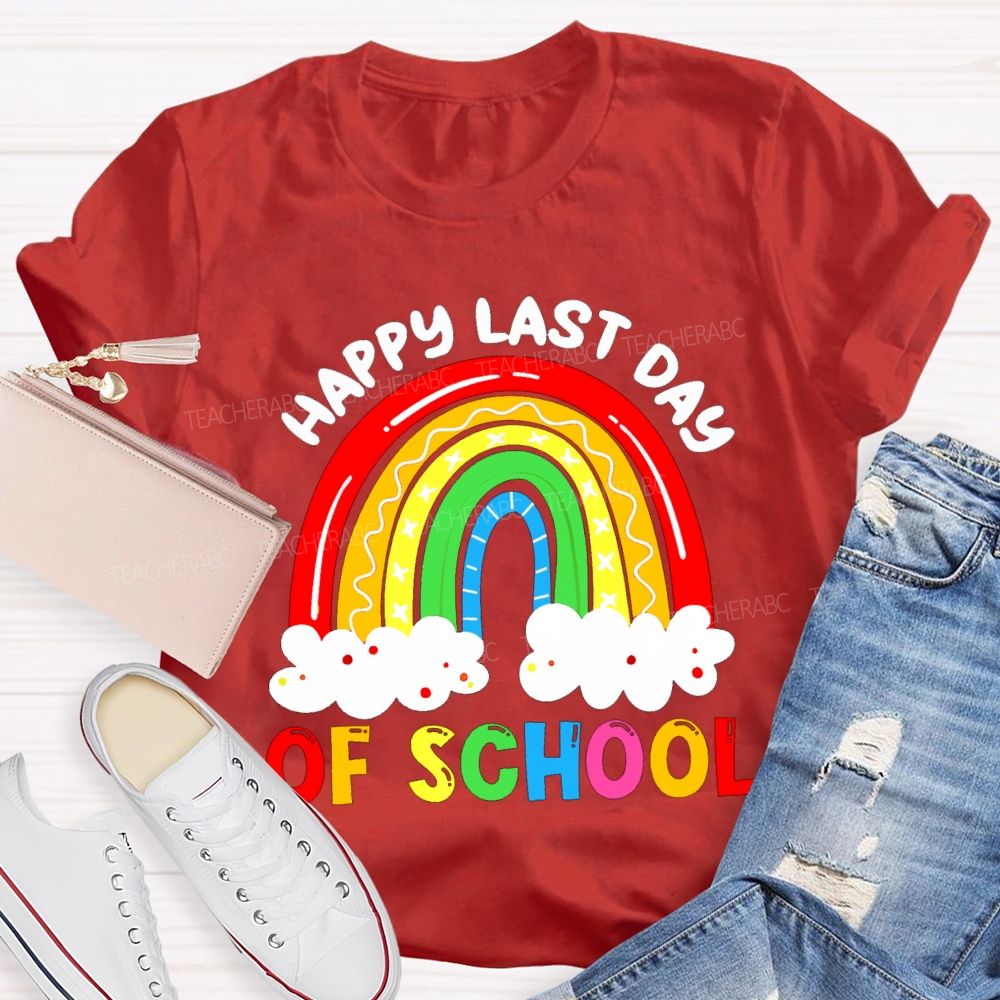 Happy Last Day Of School Rainbow Clouds Teacher T-shirt