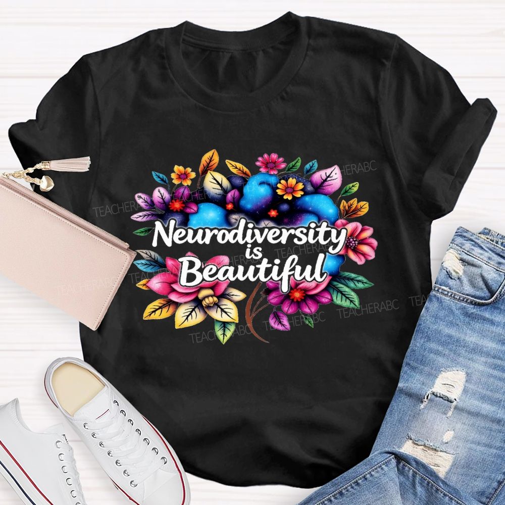 Neurodiversity Is Beautiful Like Flowers Teacher T-shirt