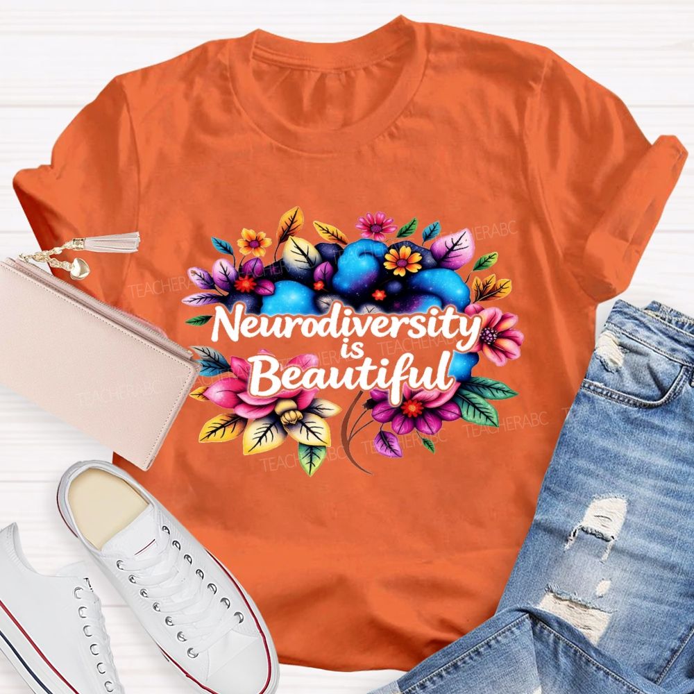Neurodiversity Is Beautiful Like Flowers Teacher T-shirt