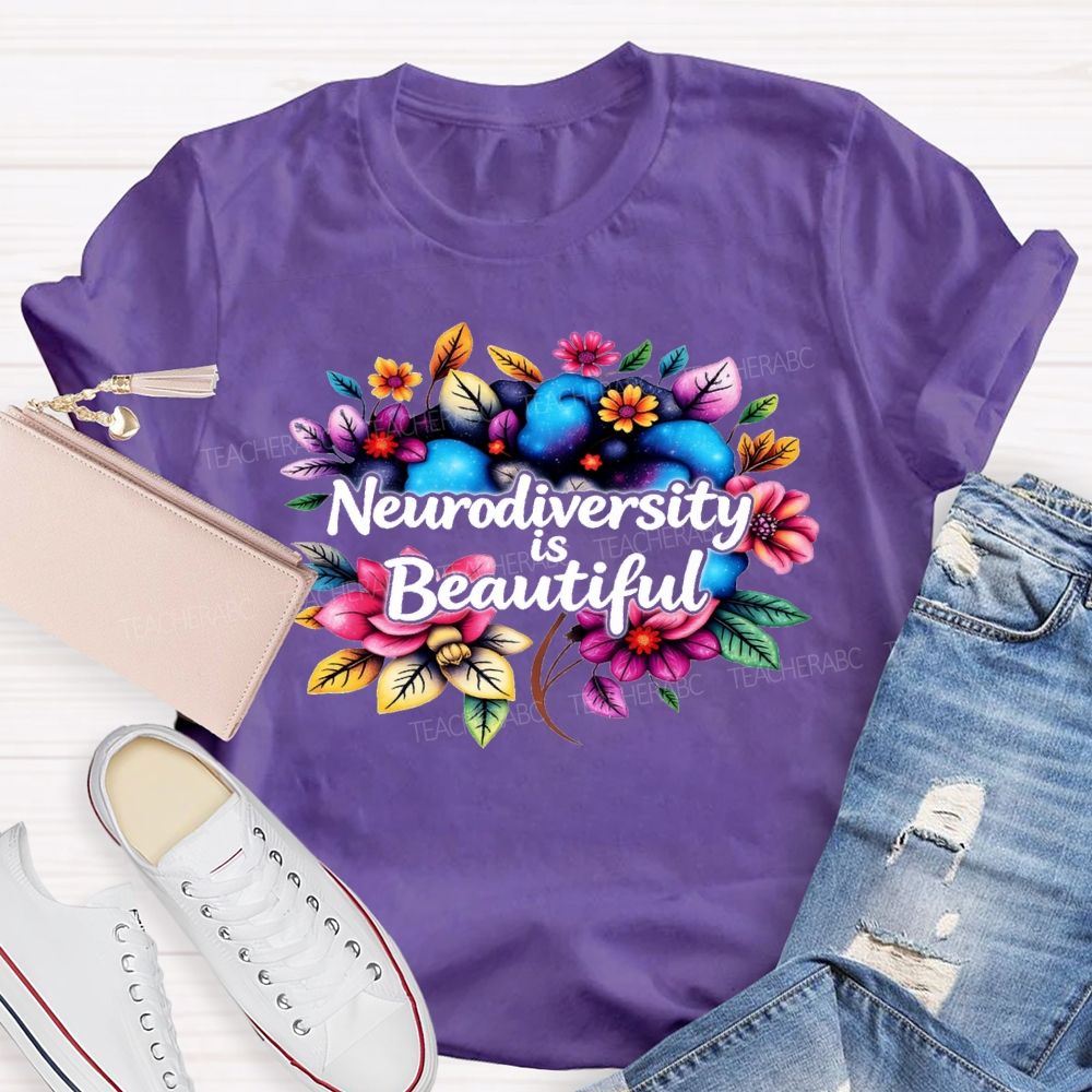 Neurodiversity Is Beautiful Like Flowers Teacher T-shirt