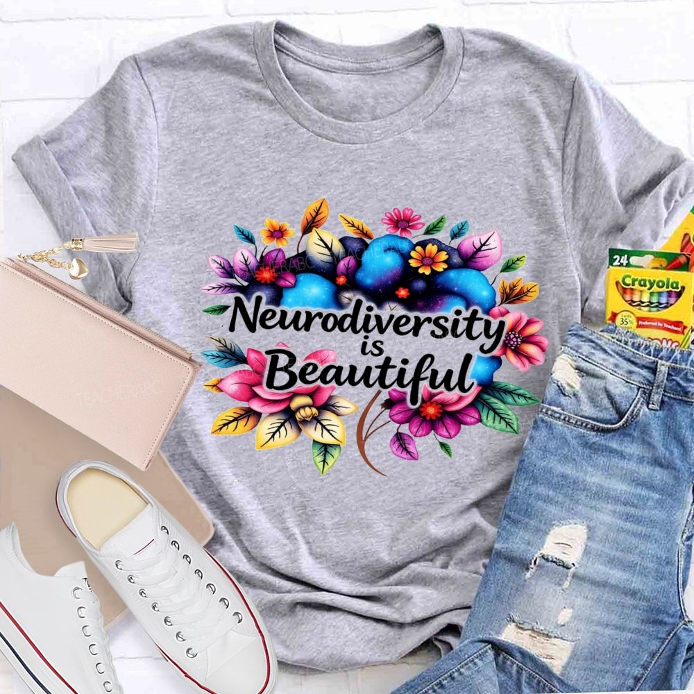Neurodiversity Is Beautiful Like Flowers Teacher T-shirt