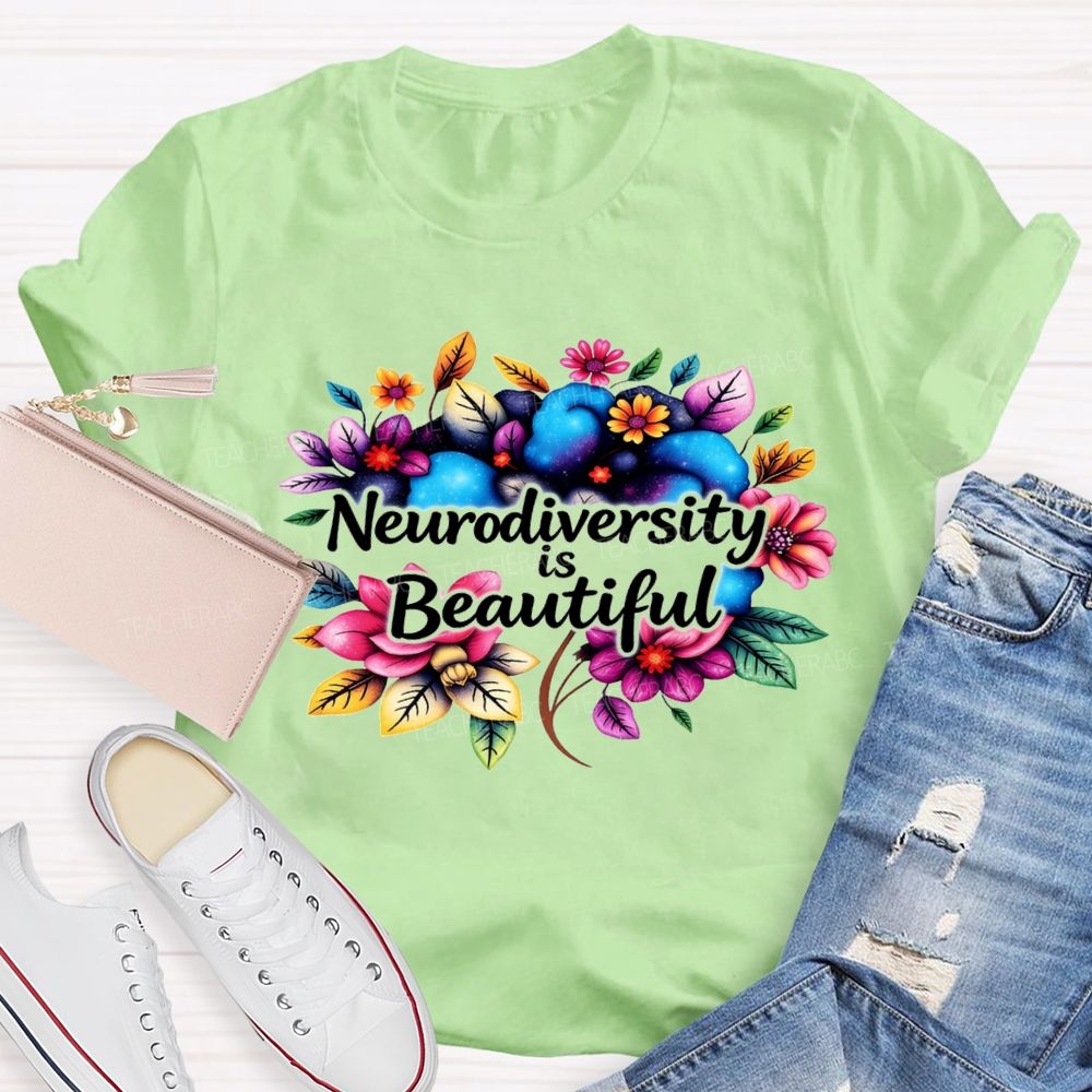 Neurodiversity Is Beautiful Like Flowers Teacher T-shirt
