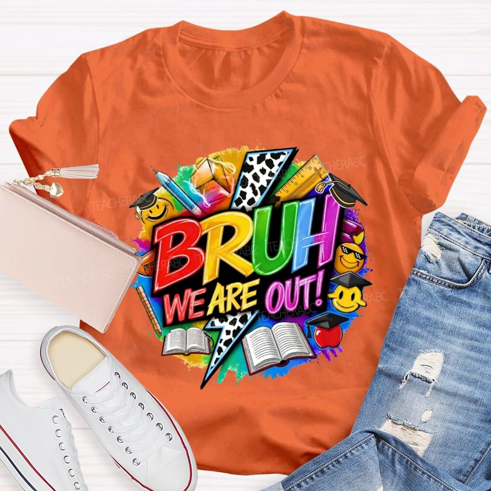 Bruh We Are Out Learning Tools Teacher T-shirt