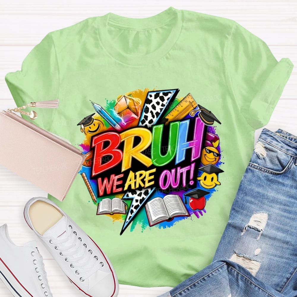 Bruh We Are Out Learning Tools Teacher T-shirt